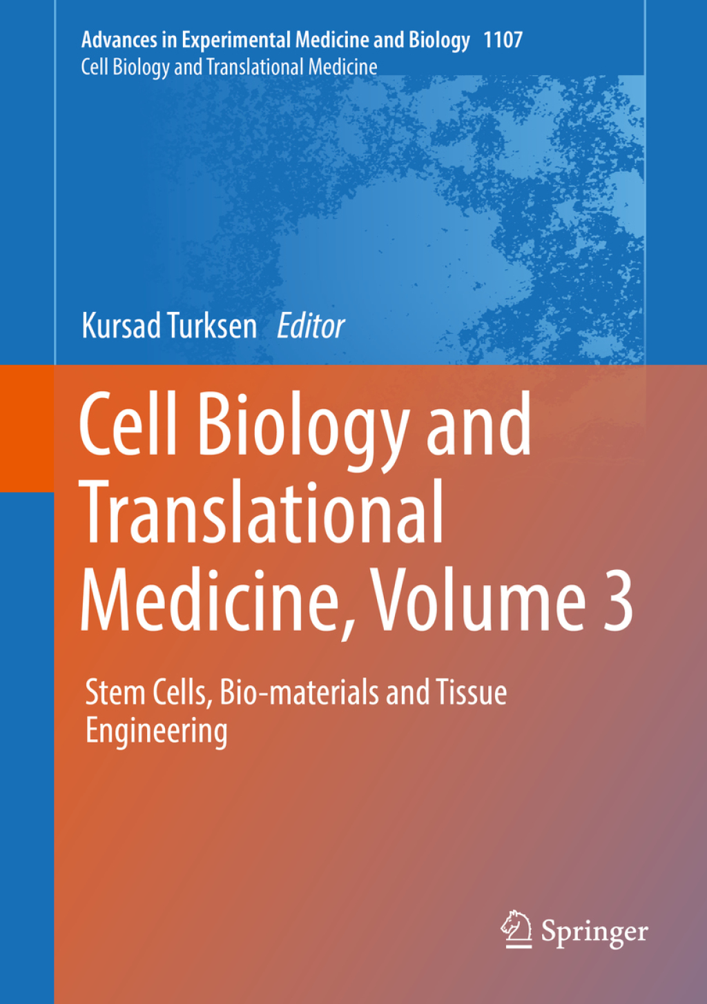 Cell Biology and Translational Medicine, Volume 3 Stem Cells, Bio-materials and Tissue Engineering 