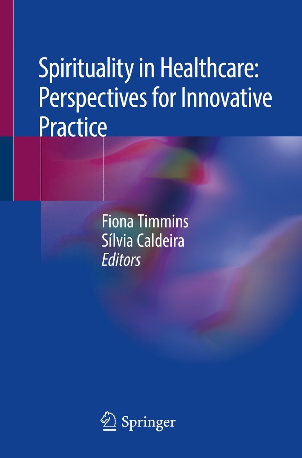 Spirituality in Healthcare: Perspectives for Innovative Practice 