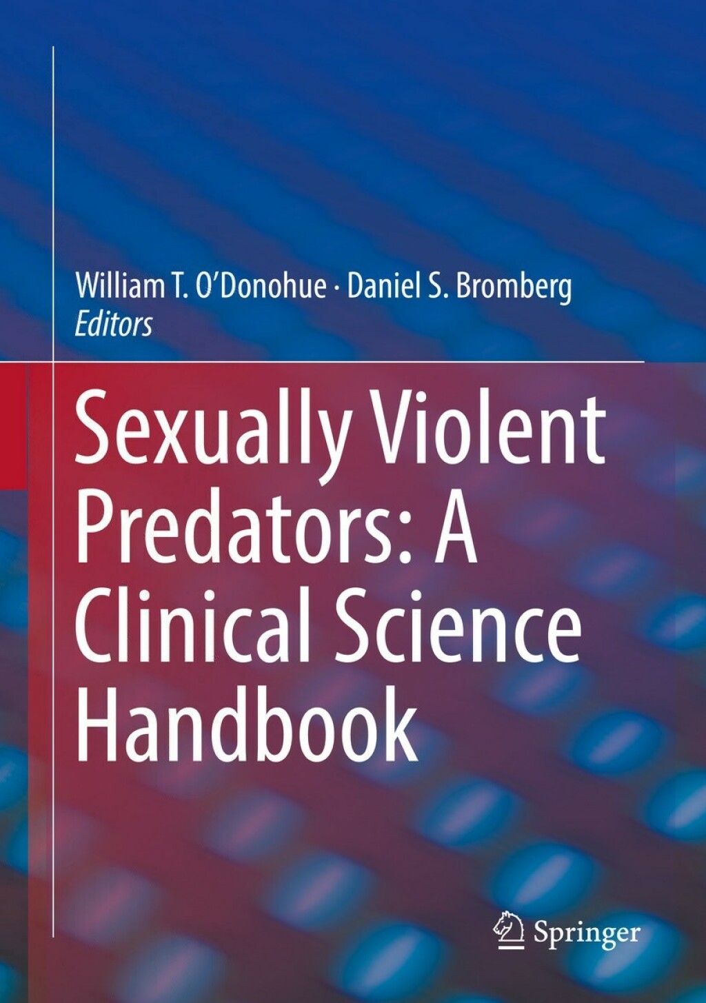 Sexually Violent Predators: A Clinical Science Handbook 