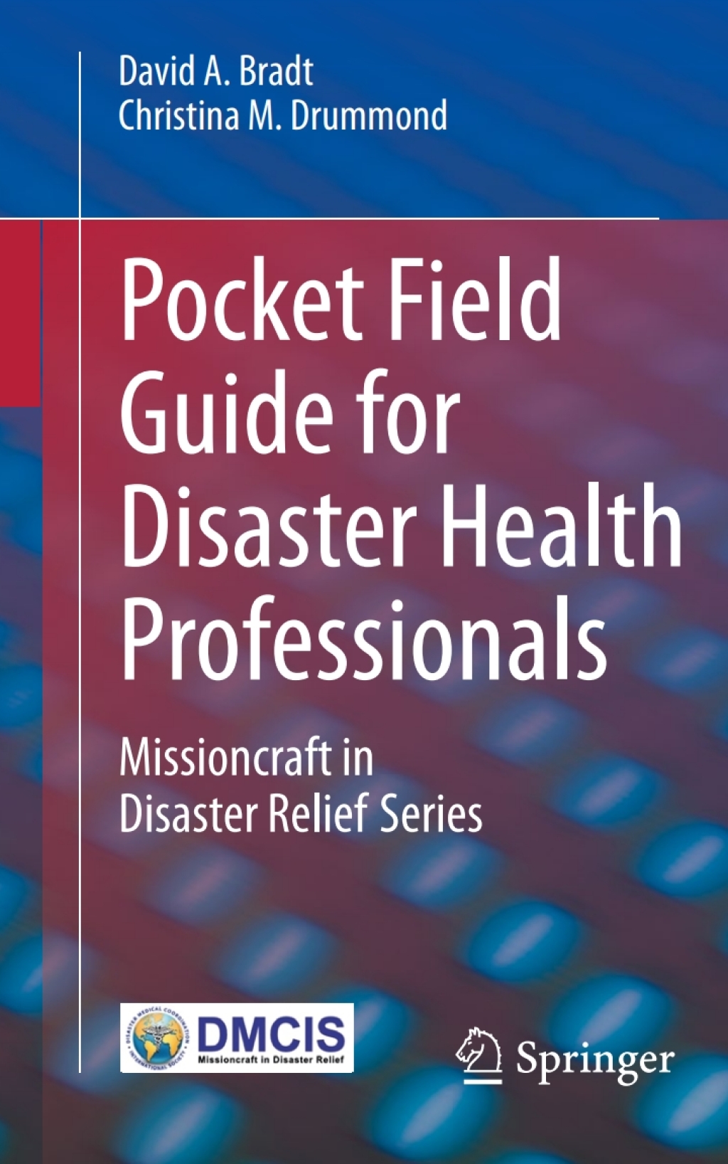 Pocket Field Guide for Disaster Health Professionals Missioncraft in Disaster ReliefÃ‚Â® Series 