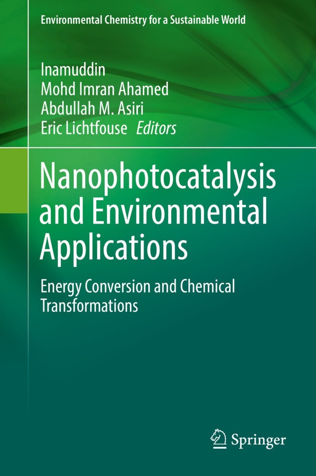 Nanophotocatalysis and Environmental Applications Energy Conversion and Chemical Transformations 