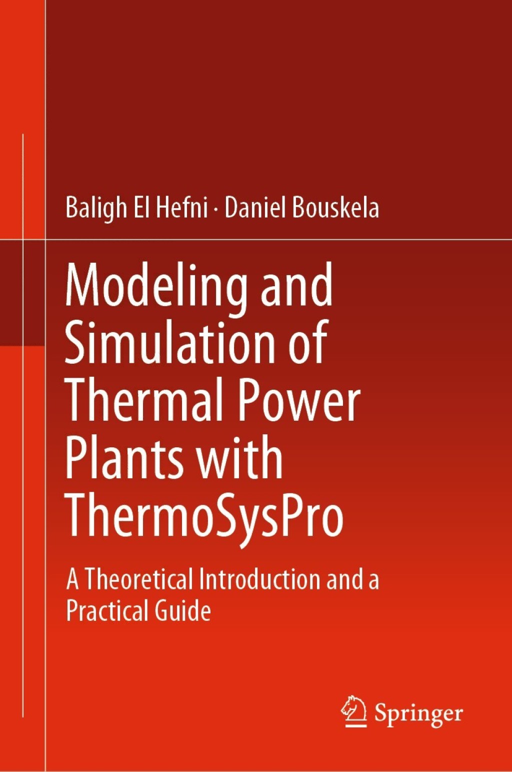 Modeling and Simulation of Thermal Power Plants with ThermoSysPro A Theoretical Introduction and a Practical Guide 