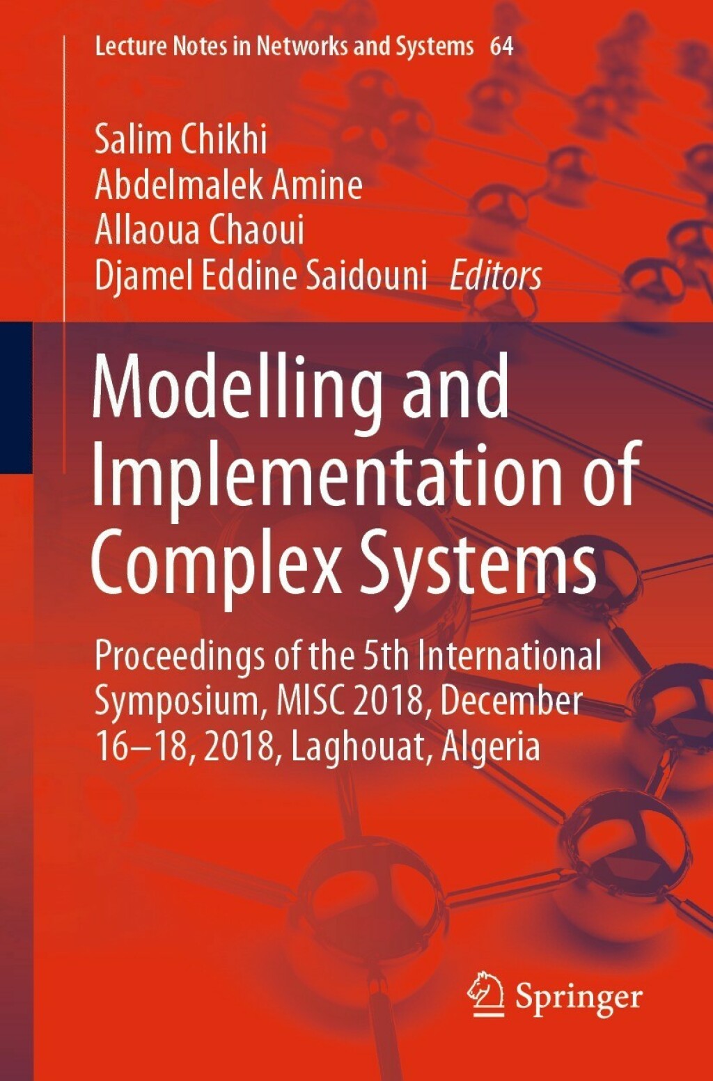 Modelling and Implementation of Complex Systems Proceedings of the 5th International Symposium, MISC 2018, December 16-18, 2018, Laghouat, Algeria 
