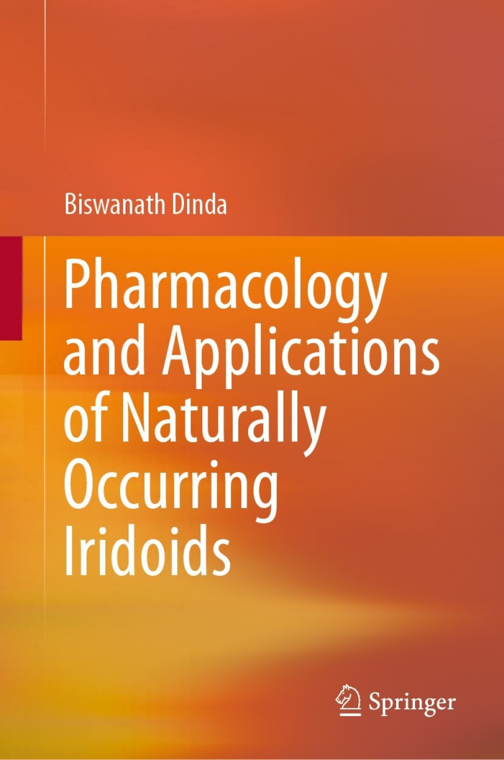 Pharmacology and Applications of Naturally Occurring Iridoids 
