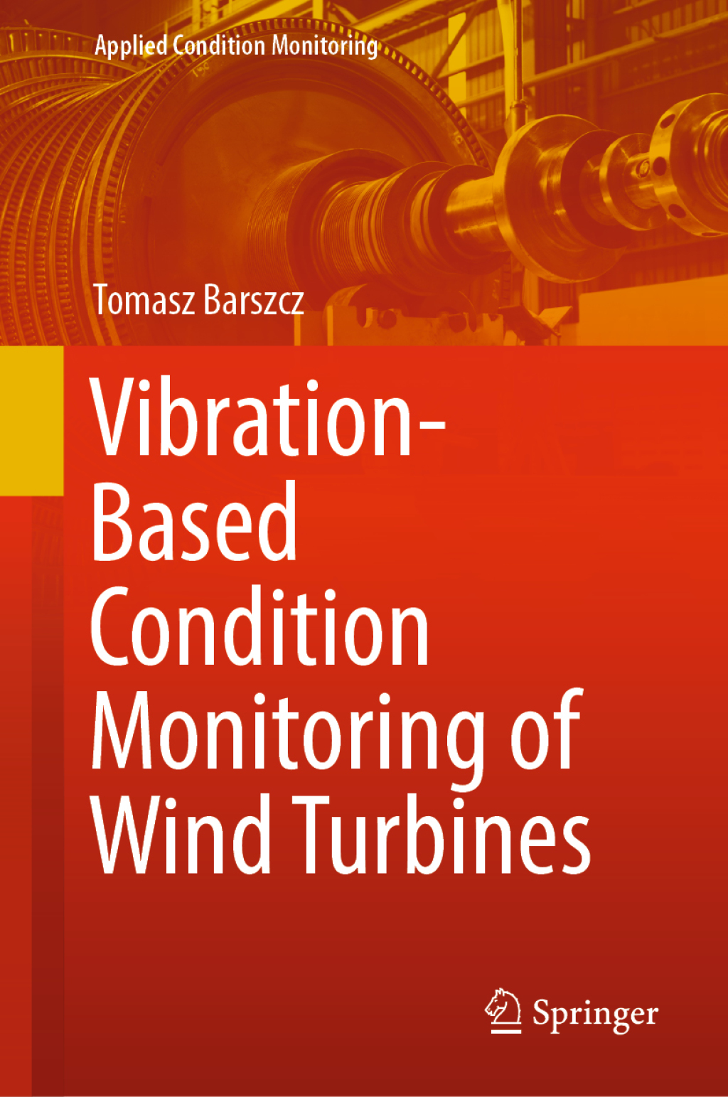 Vibration-Based Condition Monitoring of Wind Turbines  Vibration-Based Condition Monitoring of Wind Turbines  - Image 1