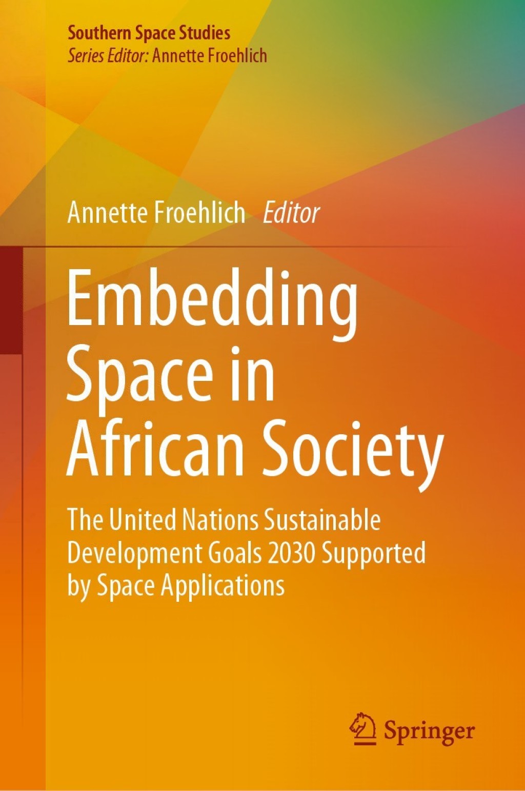 Embedding Space in African Society The United Nations Sustainable Development Goals 2030 Supported by Space Applications