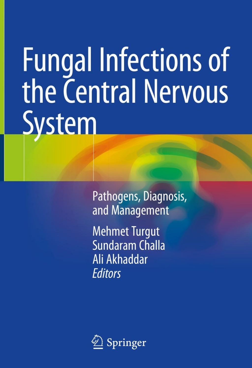 Fungal Infections of the Central Nervous System Pathogens, Diagnosis, and Management 