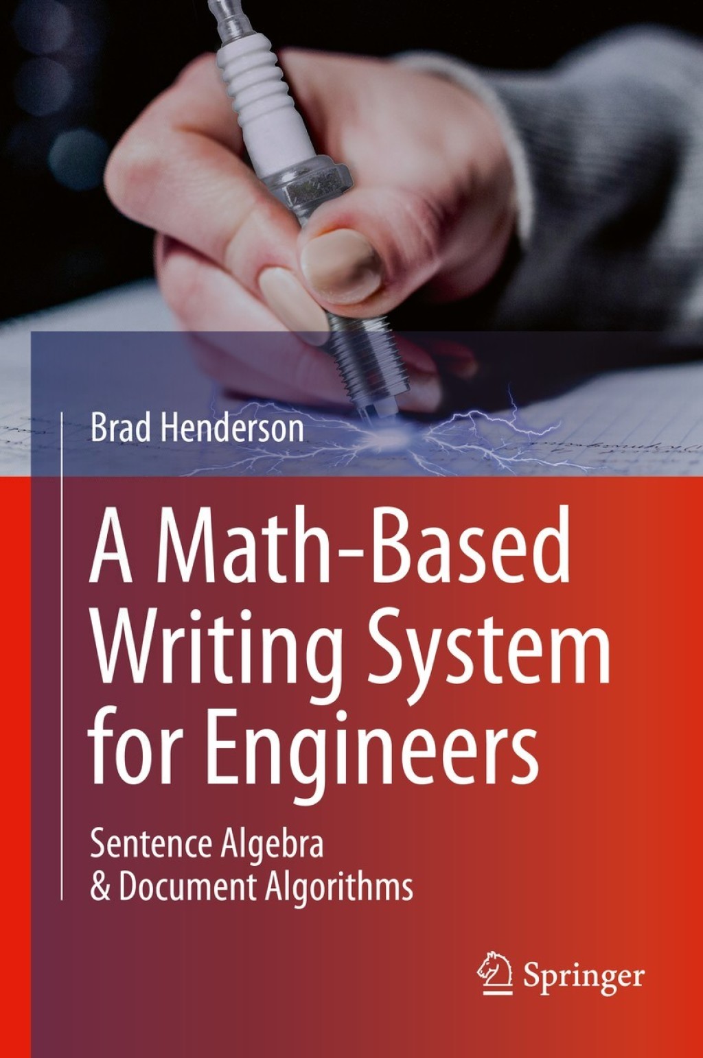 A Math-Based Writing System for Engineers Sentence Algebra & Document Algorithms 