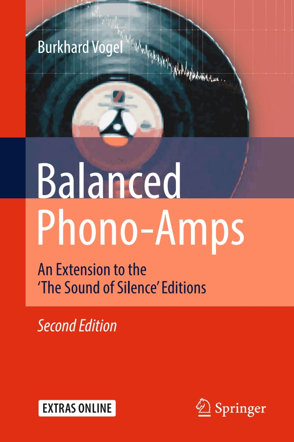 Balanced Phono-Amps An Extension to the 'The Sound of Silence' Editions 2nd Edition
