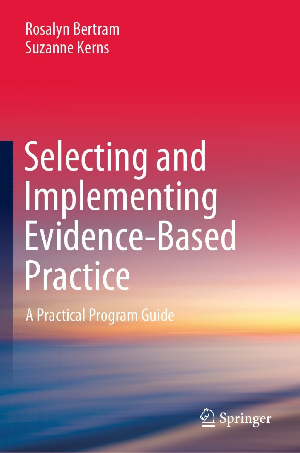 Selecting and Implementing Evidence-Based Practice A Practical Program Guide 