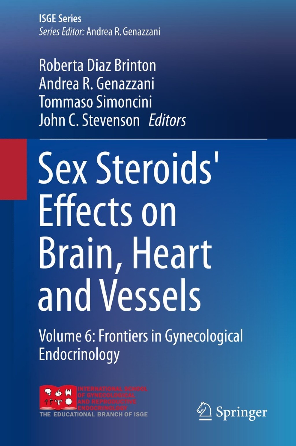 Sex Steroids' Effects on Brain, Heart and Vessels Volume 6: Frontiers in Gynecological Endocrinology 