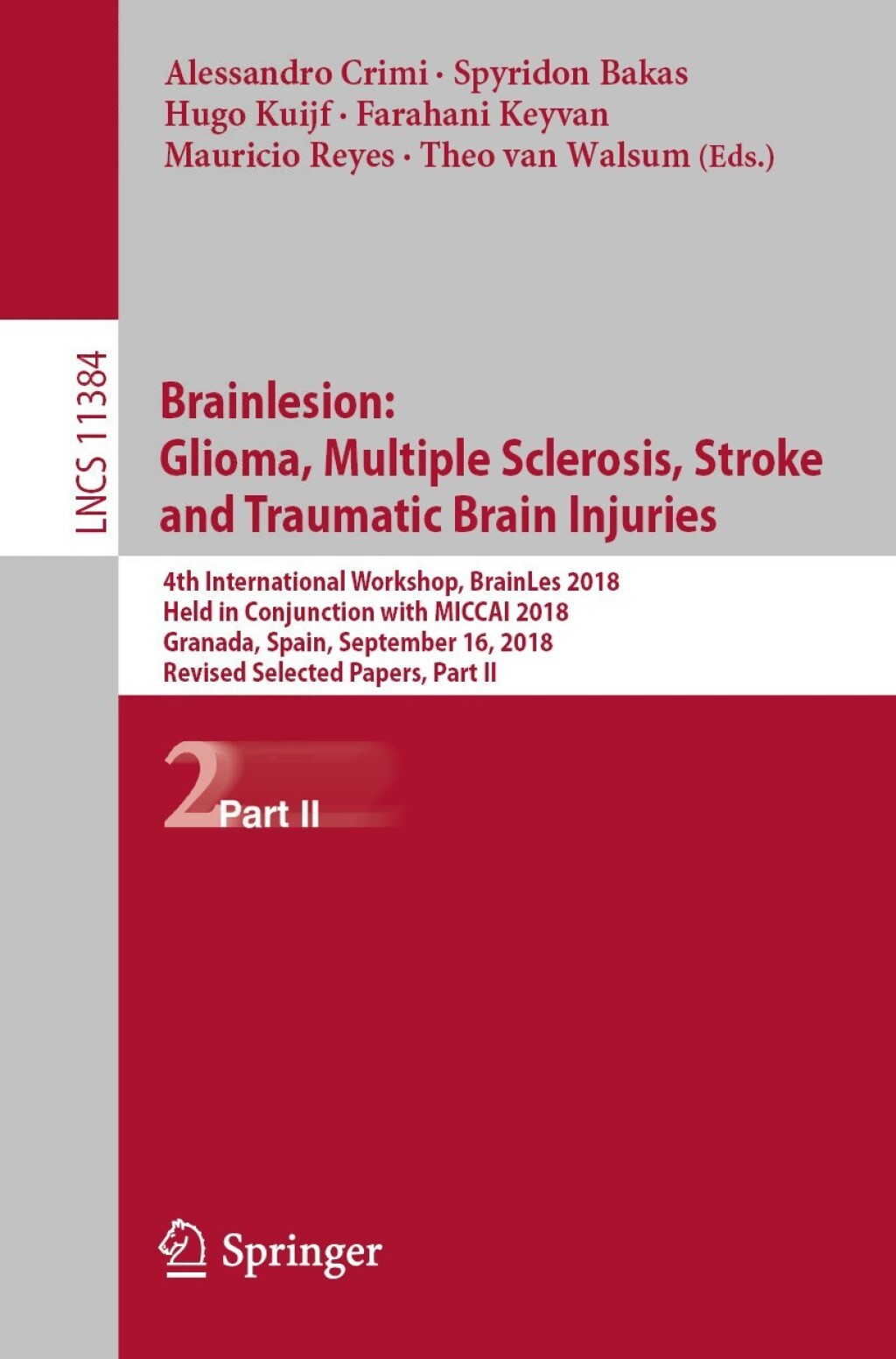 Brainlesion: Glioma, Multiple Sclerosis, Stroke and Traumatic Brain Injuries 4th International Workshop, BrainLes 2018, Held in Conjunction with MICCAI 2018, Granada, Spain, September 16, 2018, Revised Selected Papers, Part II 