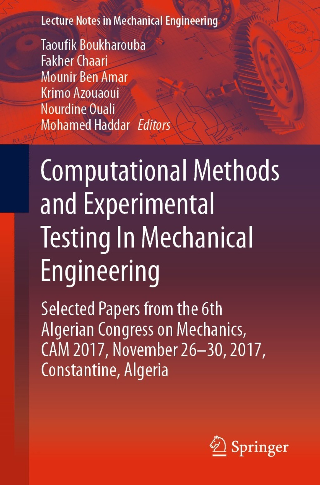 Computational Methods and Experimental Testing In Mechanical Engineering Selected Papers from the 6th Algerian Congress on Mechanics, CAM 2017, November 26-30, 2017, Constantine, Algeria 