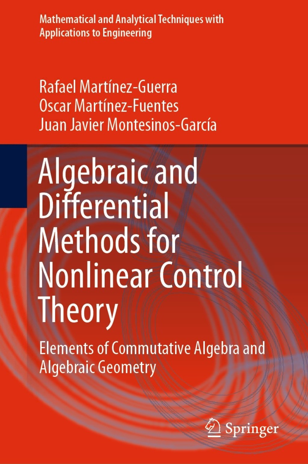 Algebraic and Differential Methods for Nonlinear Control Theory Elements of Commutative Algebra and Algebraic Geometry 