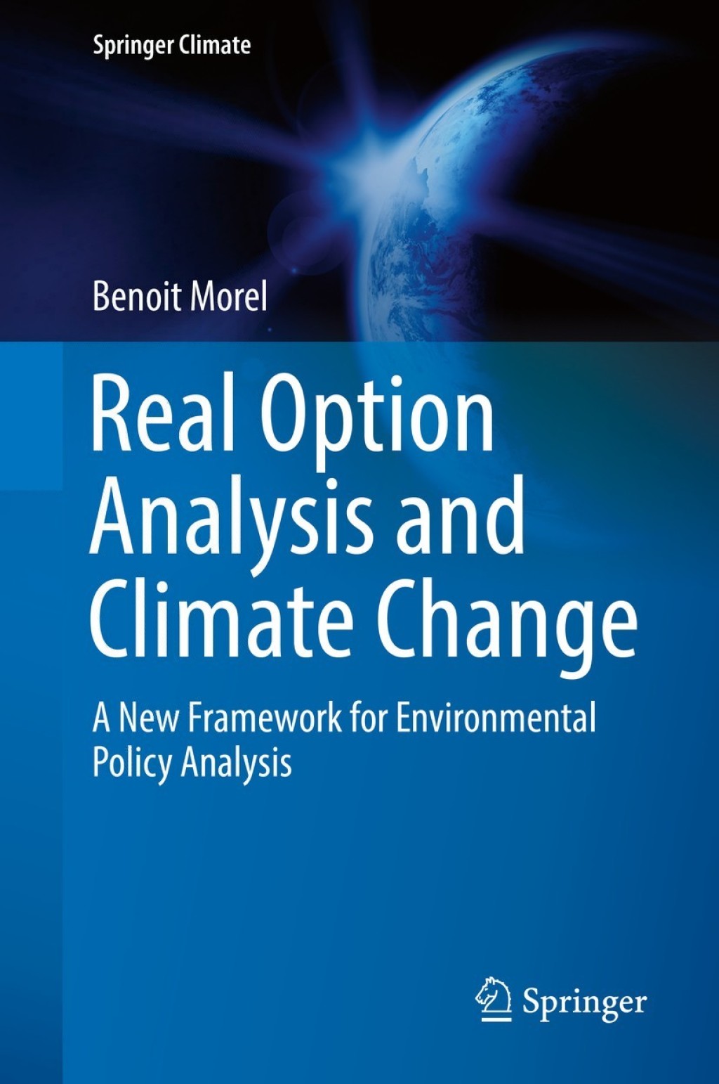 Real Option Analysis and Climate Change A New Framework for Environmental Policy Analysis 