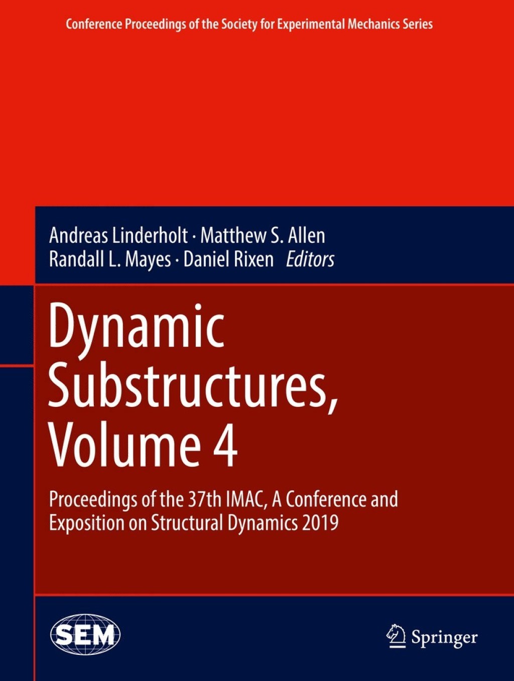 Dynamic Substructures, Volume 4 Proceedings of the 37th IMAC, A Conference and Exposition on Structural Dynamics 2019 