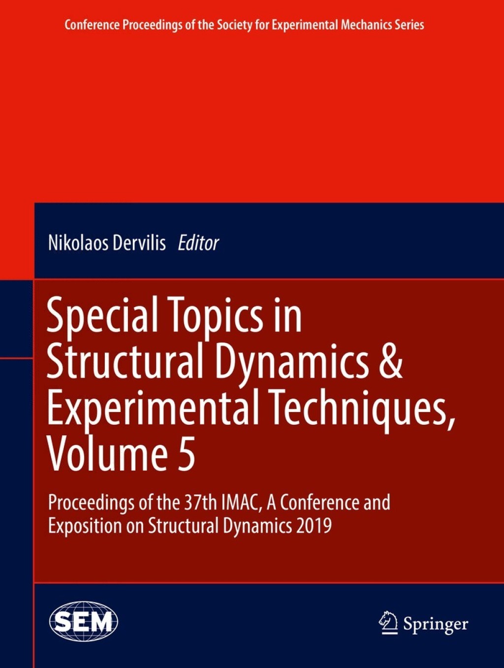 Special Topics in Structural Dynamics & Experimental Techniques, Volume 5 Proceedings of the 37th IMAC, A Conference and Exposition on Structural Dynamics 2019 