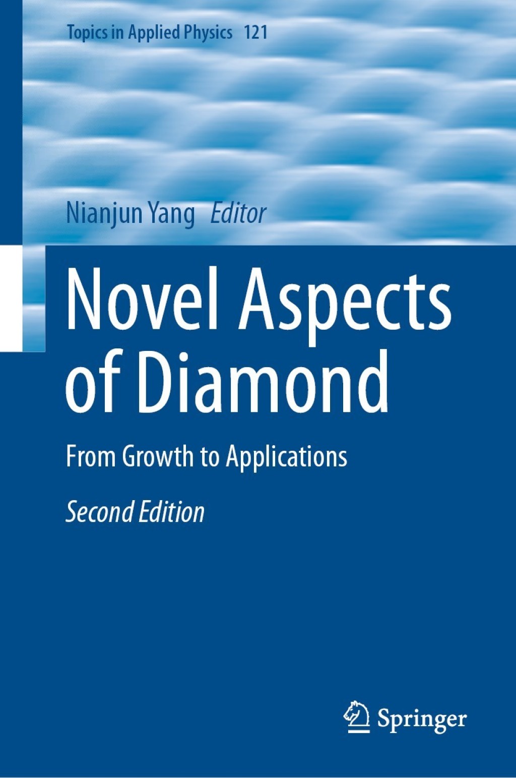 Novel Aspects of Diamond From Growth to Applications 2nd Edition