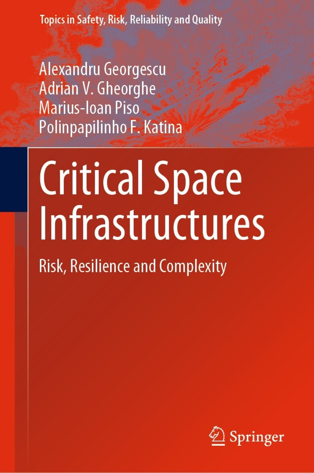 Critical Space Infrastructures Risk, Resilience and Complexity Critical Space Infrastructures Risk, Resilience and Complexity - Image 1