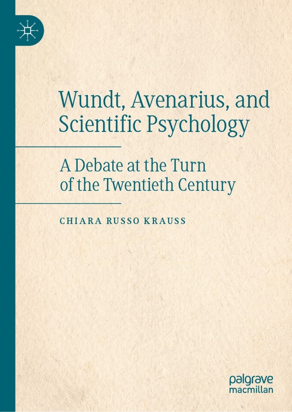 Wundt, Avenarius, and Scientific Psychology A Debate at the Turn of the Twentieth Century 