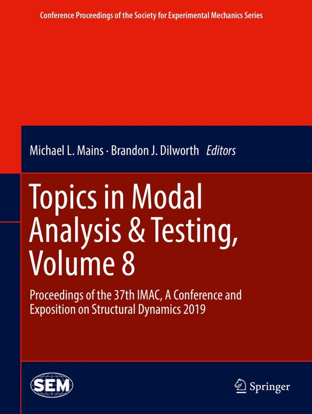 Topics in Modal Analysis & Testing, Volume 8 Proceedings of the 37th IMAC, A Conference and Exposition on Structural Dynamics 2019 