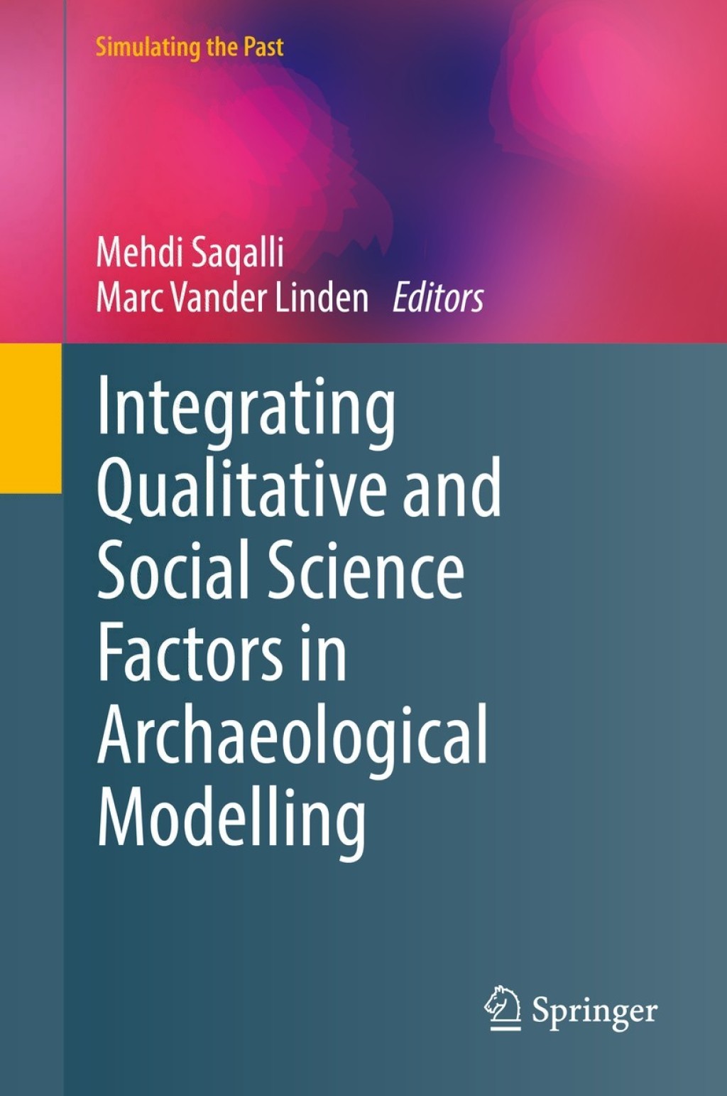 Integrating Qualitative and Social Science Factors in Archaeological Modelling 