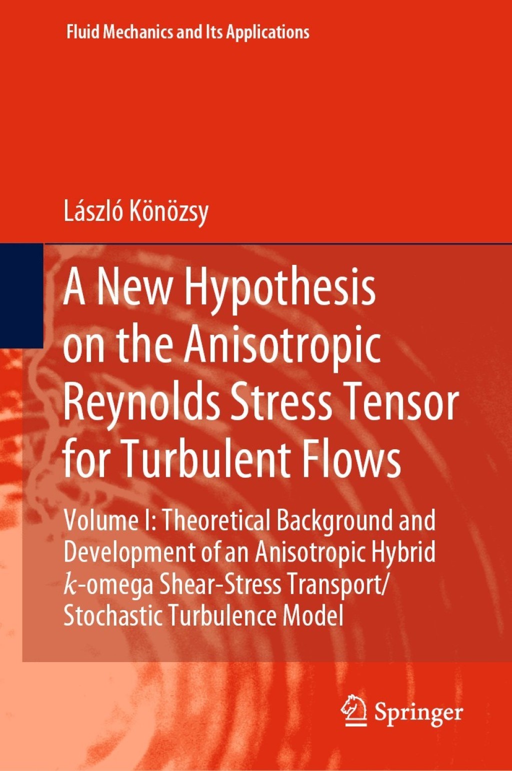 A New Hypothesis on the Anisotropic Reynolds Stress Tensor for Turbulent Flows Volume I: Theoretical Background and Development of an Anisotropic Hybrid k-omega Shear-Stress Transport/Stochastic Turbulence Model 