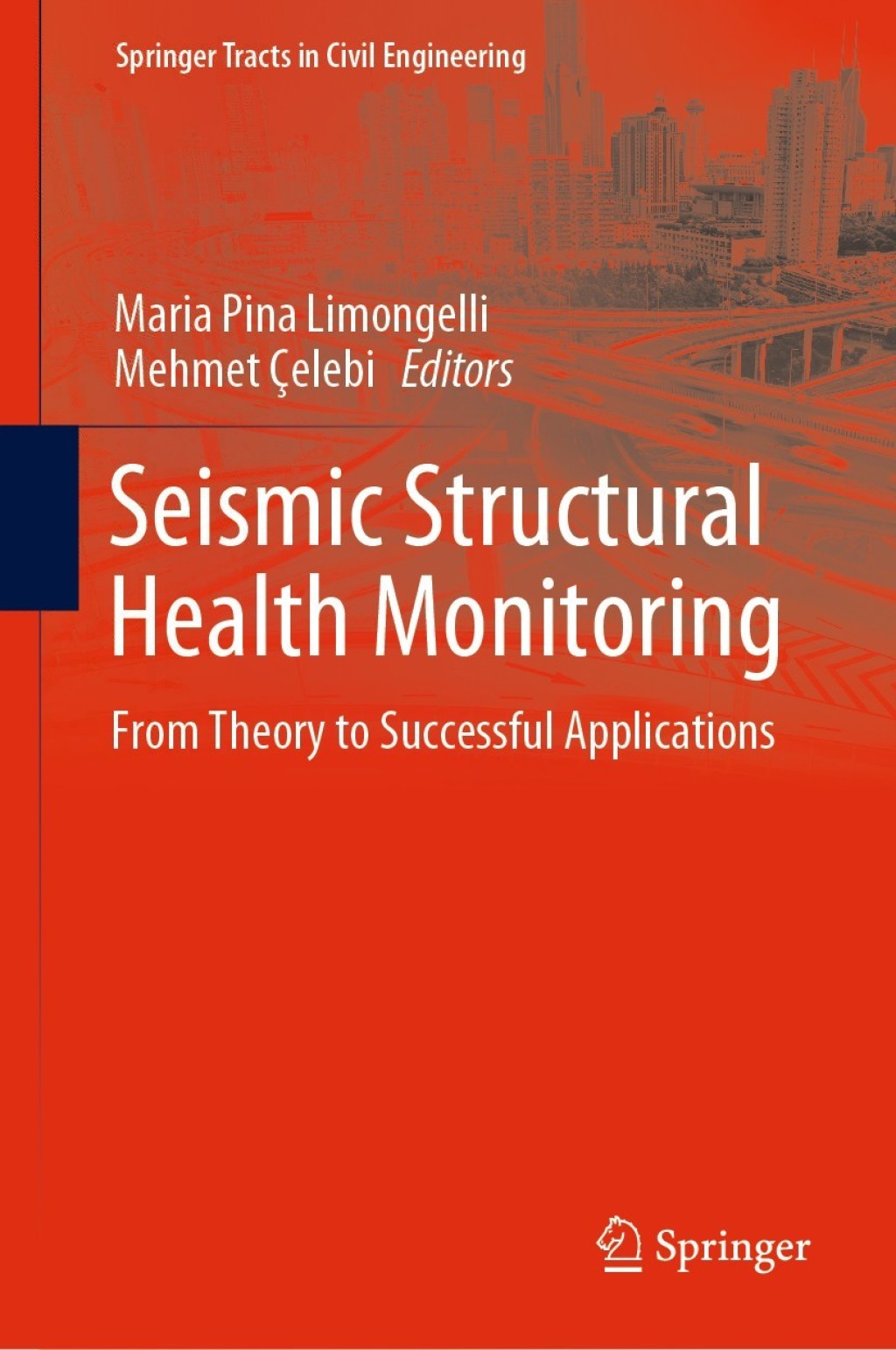 Seismic Structural Health Monitoring From Theory to Successful Applications 