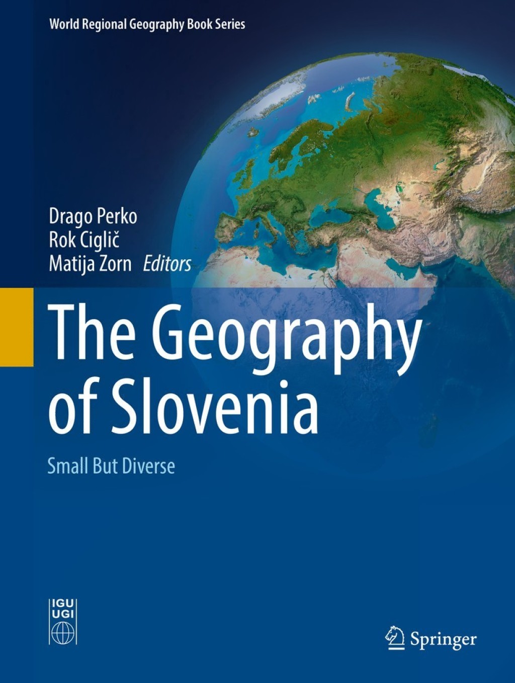 The Geography of Slovenia Small But Diverse 