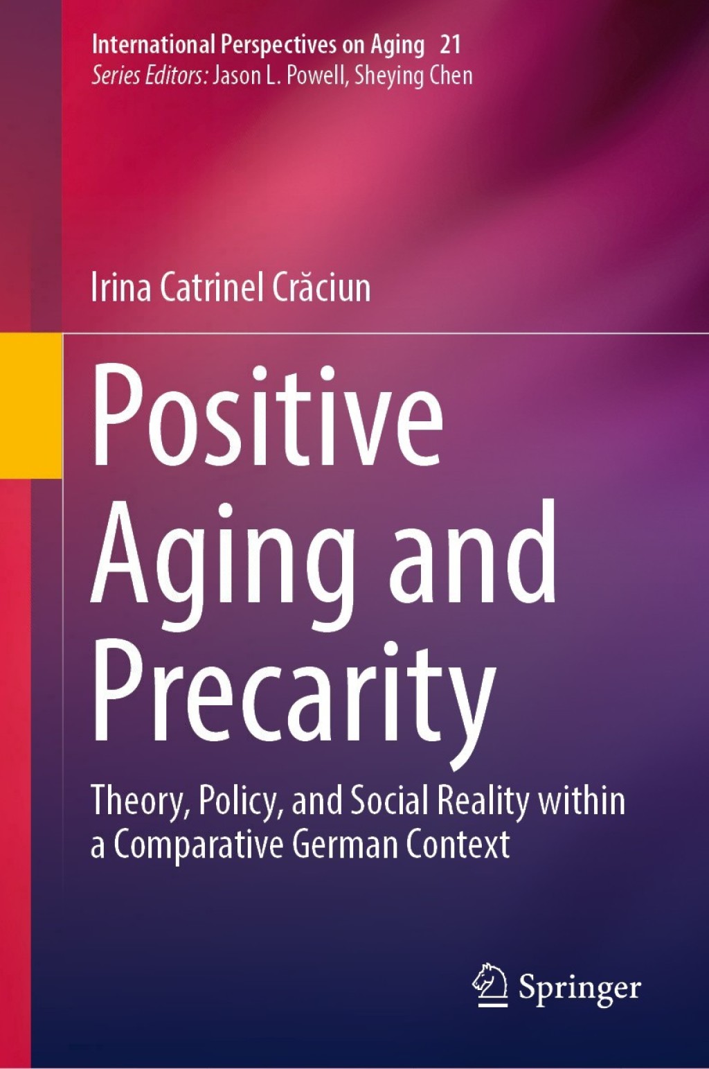 Positive Aging and Precarity Theory, Policy, and Social Reality within a Comparative German Context 