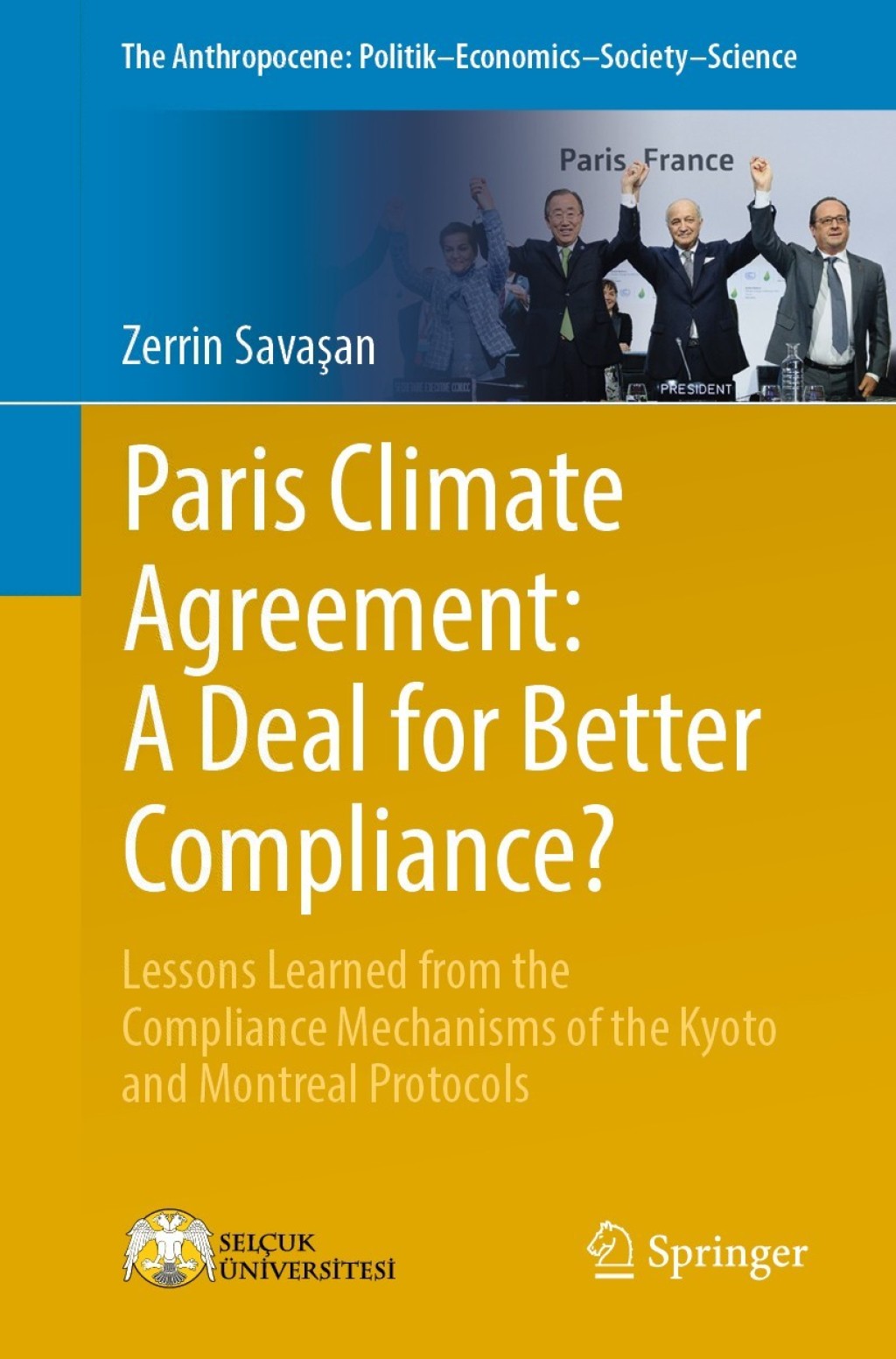 Paris Climate Agreement: A Deal for Better Compliance? Lessons Learned from the Compliance Mechanisms of the Kyoto and Montreal Protocols 