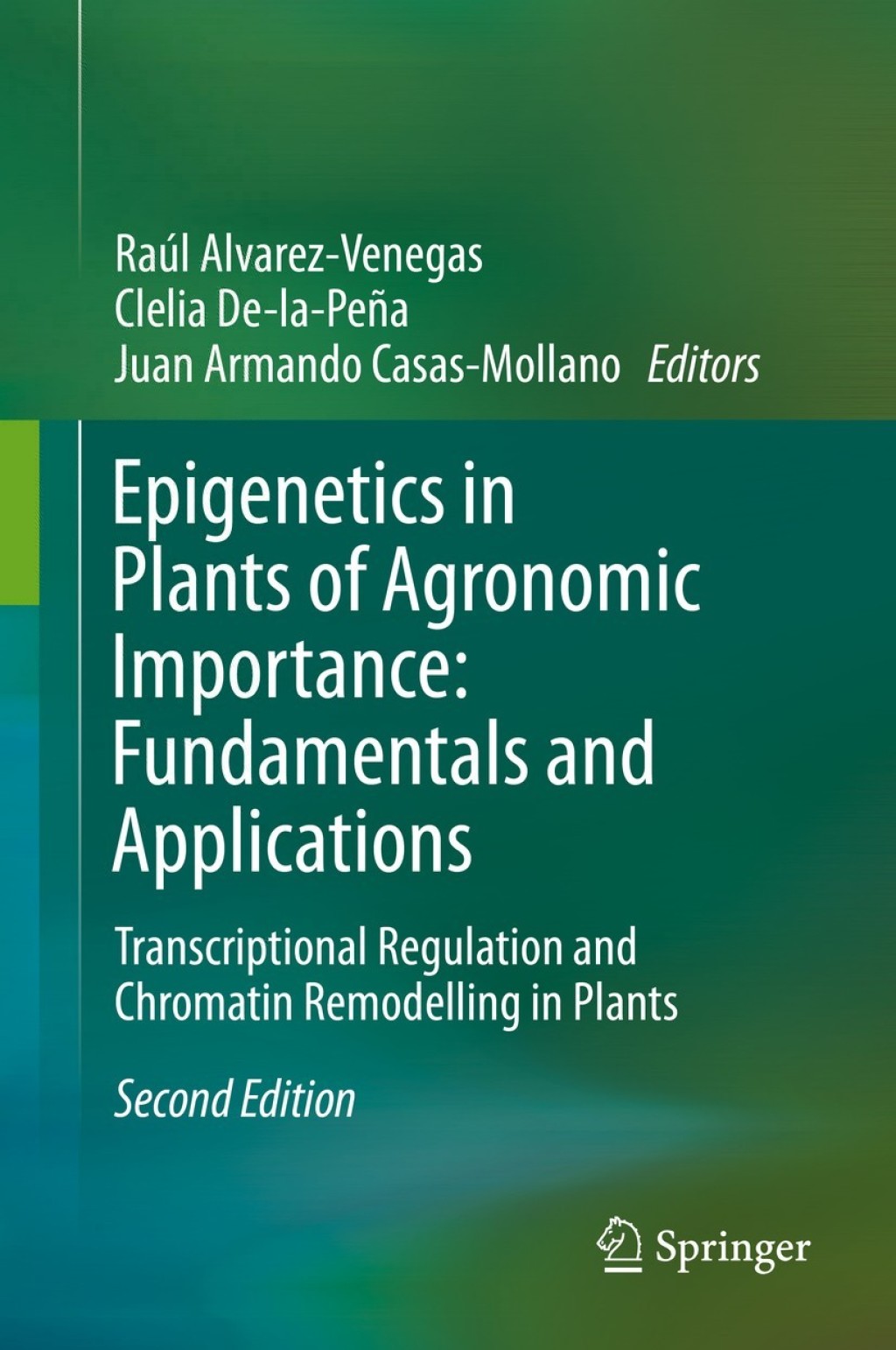 Epigenetics in Plants of Agronomic Importance: Fundamentals and Applications Transcriptional Regulation and Chromatin Remodelling in Plants 2nd Edition