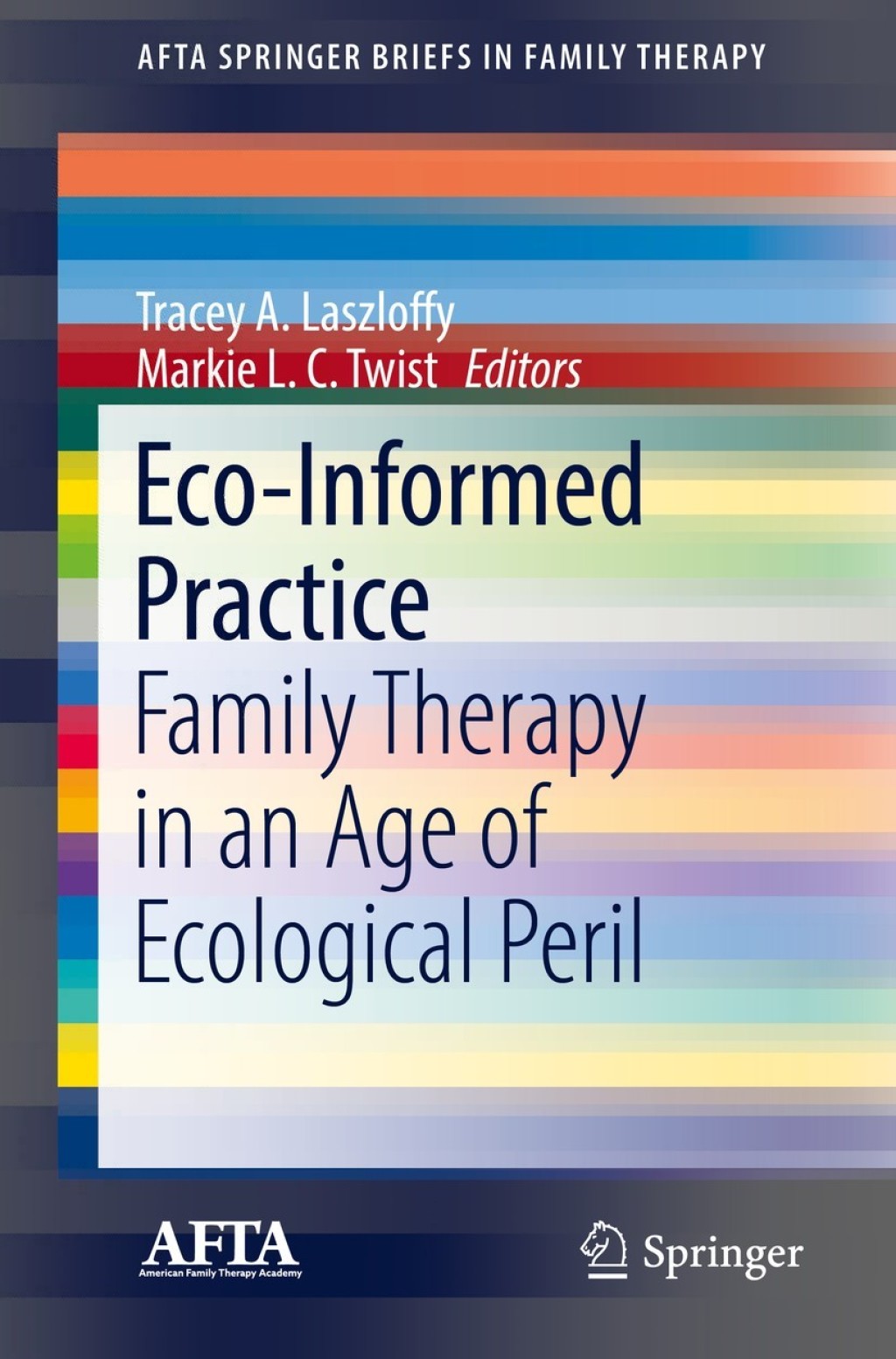 Eco-Informed Practice Family Therapy in an Age of Ecological Peril 
