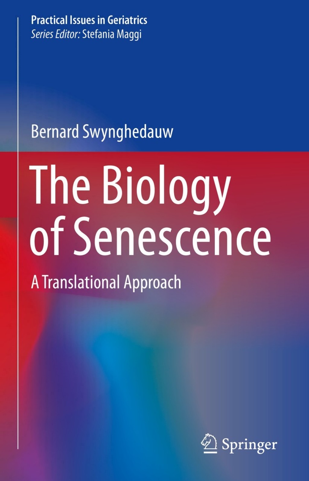 The Biology of Senescence A Translational Approach 