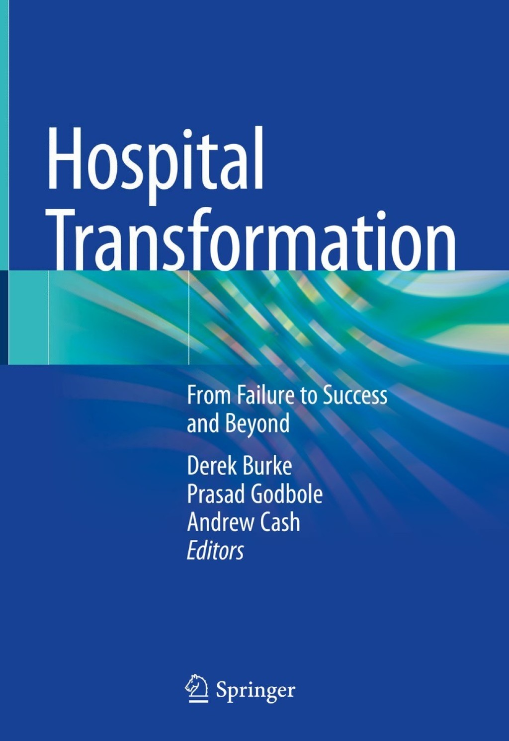 Hospital Transformation From Failure to Success and Beyond 