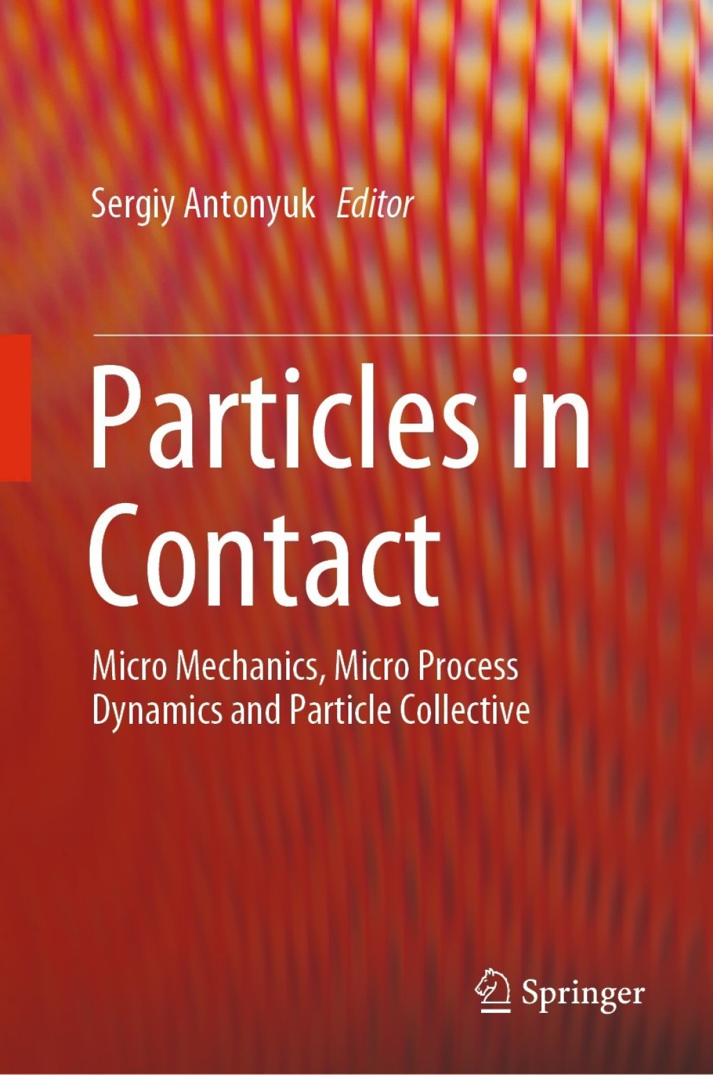 Particles in Contact Micro Mechanics, Micro Process Dynamics and Particle Collective 