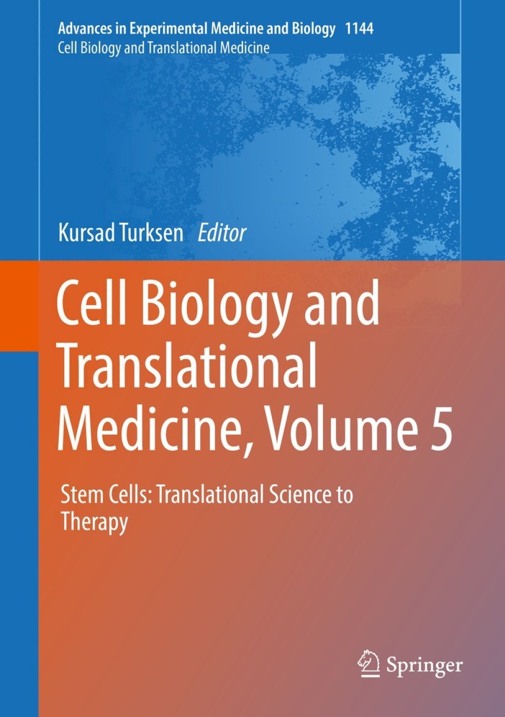 Cell Biology and Translational Medicine, Volume 5 Stem Cells: Translational Science to Therapy 
