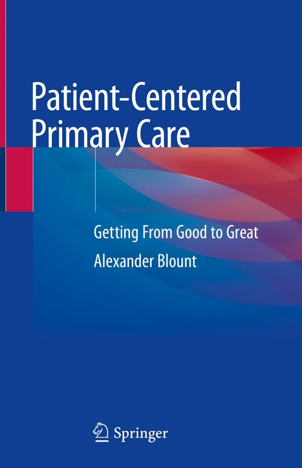 Patient-Centered Primary Care Getting From Good to Great 
