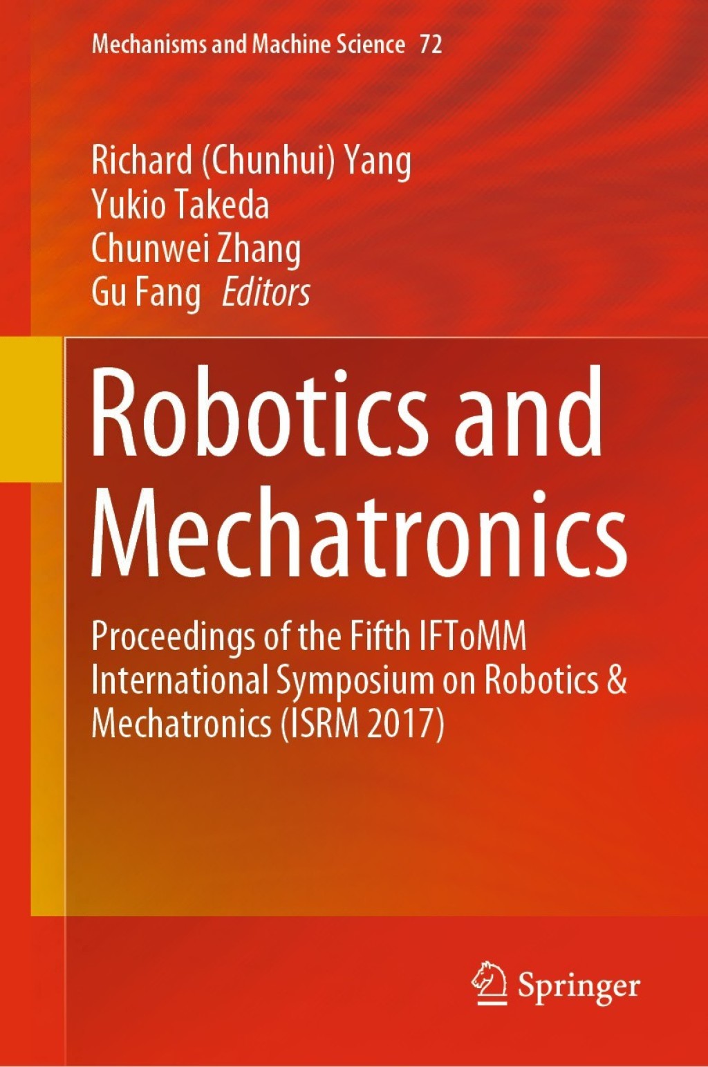 Robotics and Mechatronics Proceedings of the Fifth IFToMM International Symposium on Robotics & Mechatronics (ISRM 2017) 