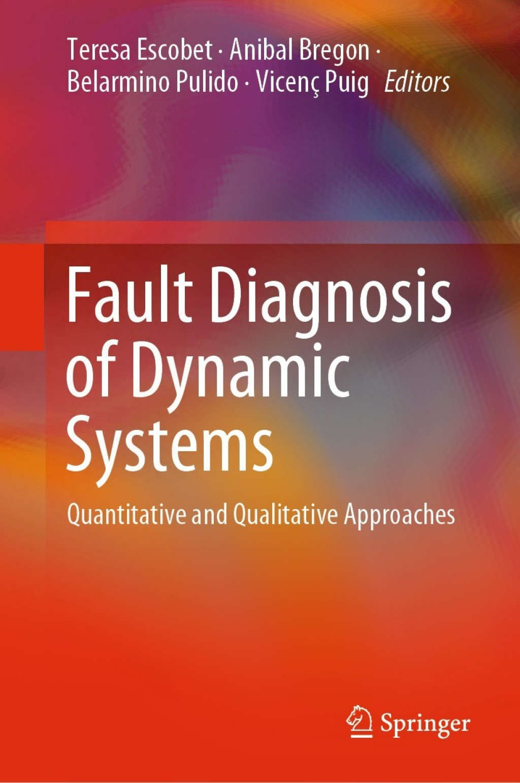 Fault Diagnosis of Dynamic Systems Quantitative and Qualitative Approaches 
