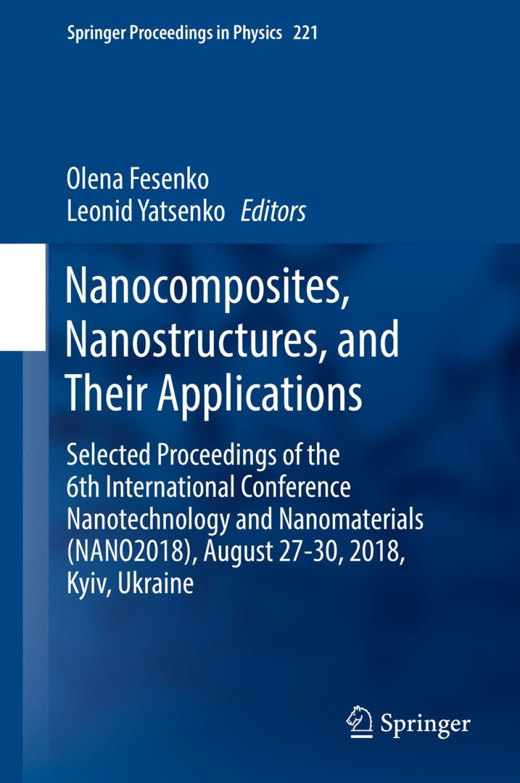 Nanocomposites, Nanostructures, and Their Applications Selected Proceedings of the 6th International Conference Nanotechnology and Nanomaterials (NANO2018), August 27-30, 2018, Kyiv, Ukraine 