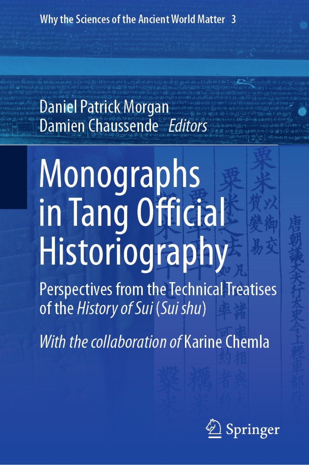 Monographs in Tang Official Historiography Perspectives from the Technical Treatises of the History of Sui (Sui shu) Monographs in Tang Official Historiography Perspectives from the Technical Treatises of the History of Sui (Sui shu) - Image 1