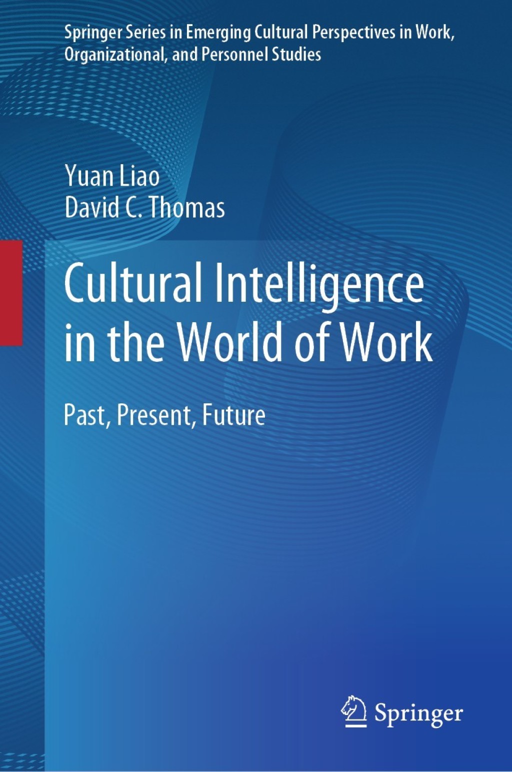 Cultural Intelligence in the World of Work Past, Present, Future 