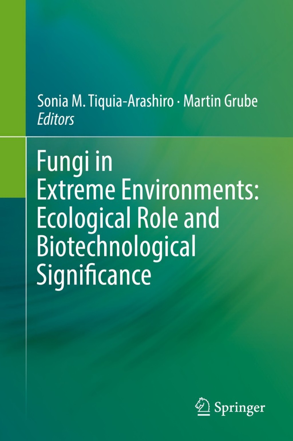 Fungi in Extreme Environments: Ecological Role and Biotechnological Significance 