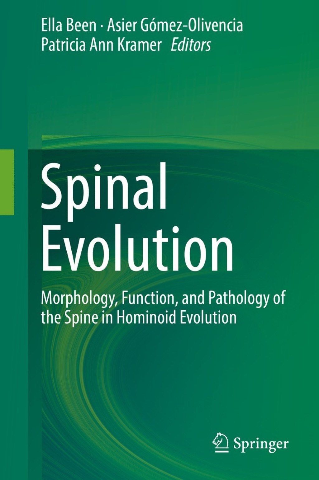 Spinal Evolution Morphology, Function, and Pathology of the Spine in Hominoid Evolution 