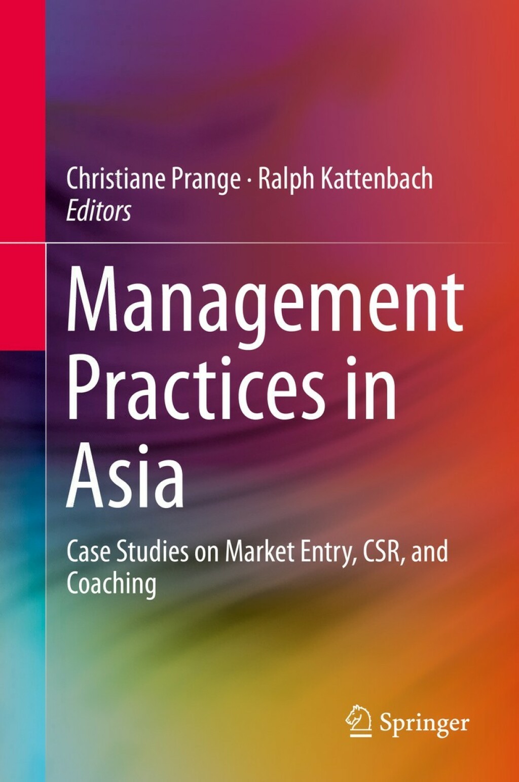 Management Practices in Asia Case Studies on Market Entry, CSR, and Coaching 