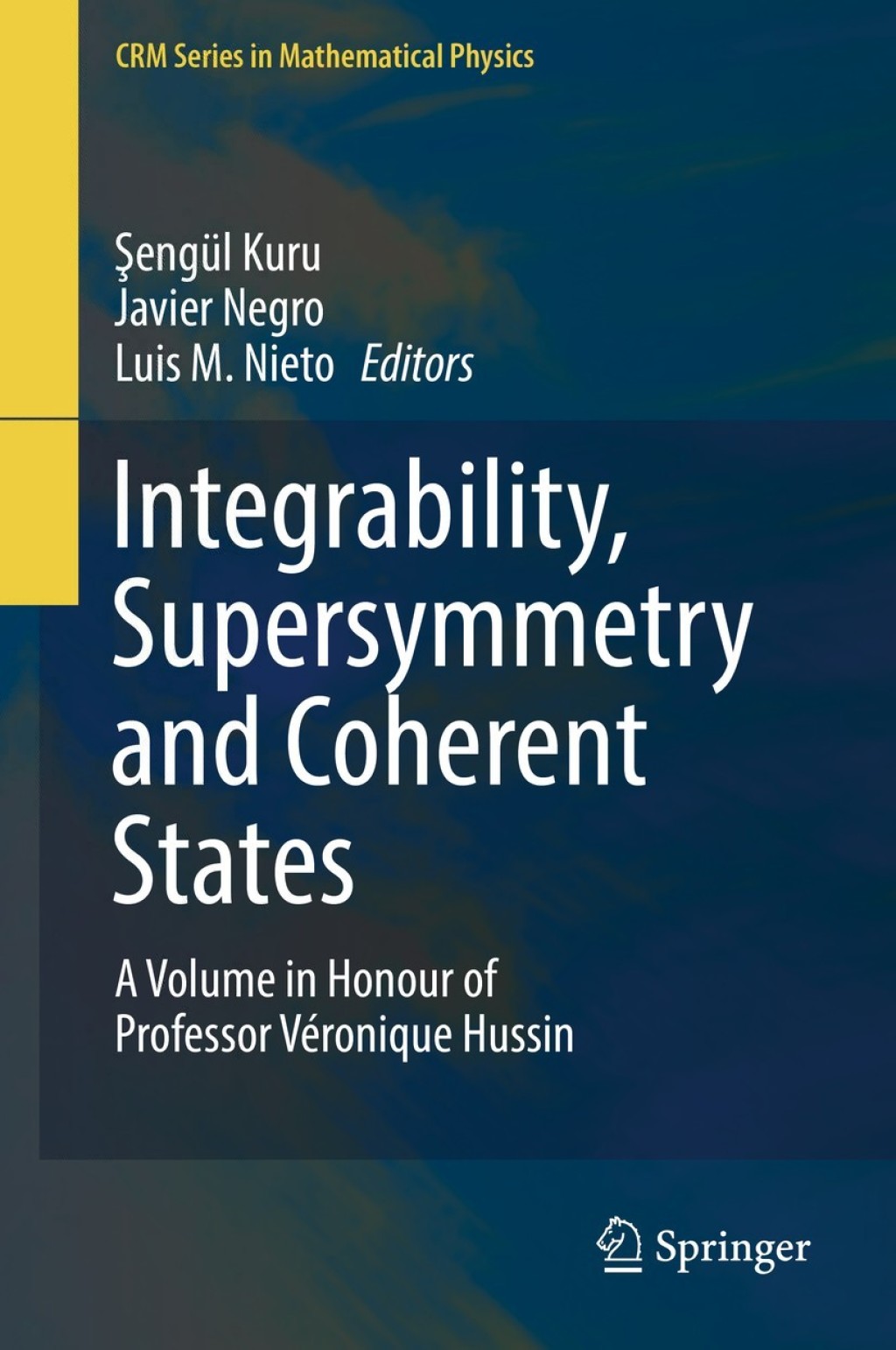 Integrability, Supersymmetry and Coherent States A Volume in Honour of Professor VÃƒÂ©ronique Hussin 