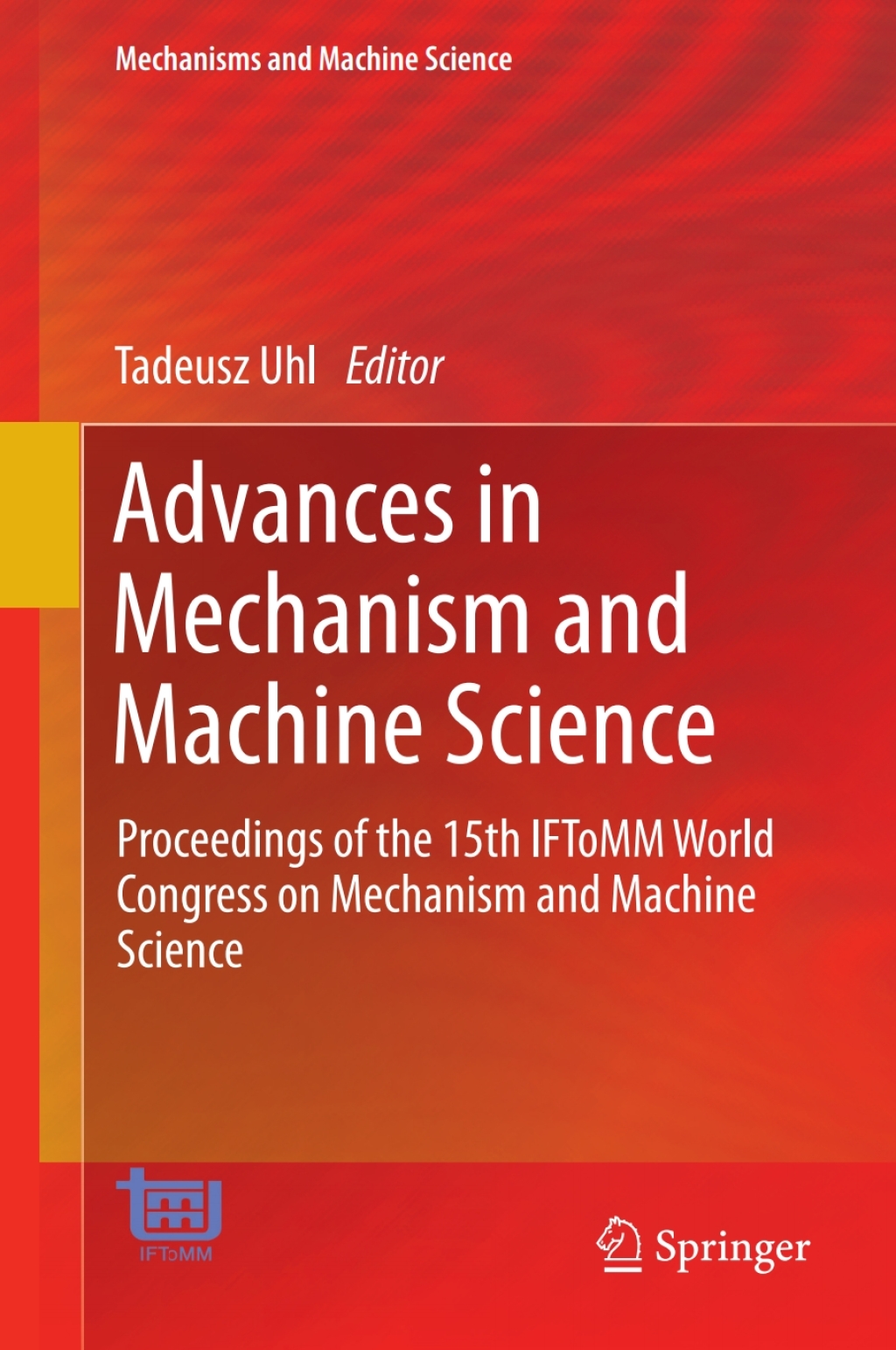 Advances in Mechanism and Machine Science Proceedings of the 15th IFToMM World Congress on Mechanism and Machine Science 