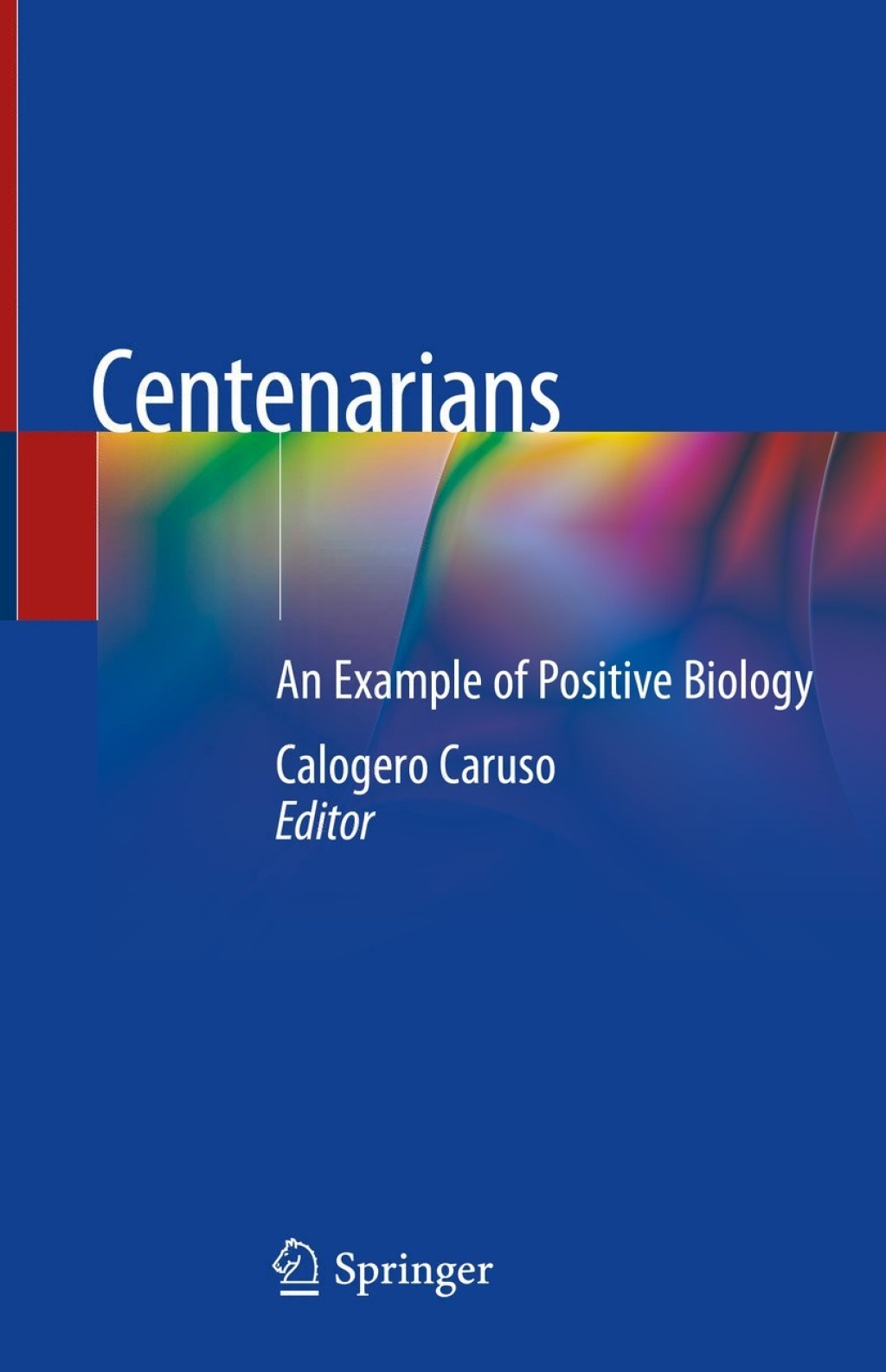 Centenarians An Example of Positive Biology 