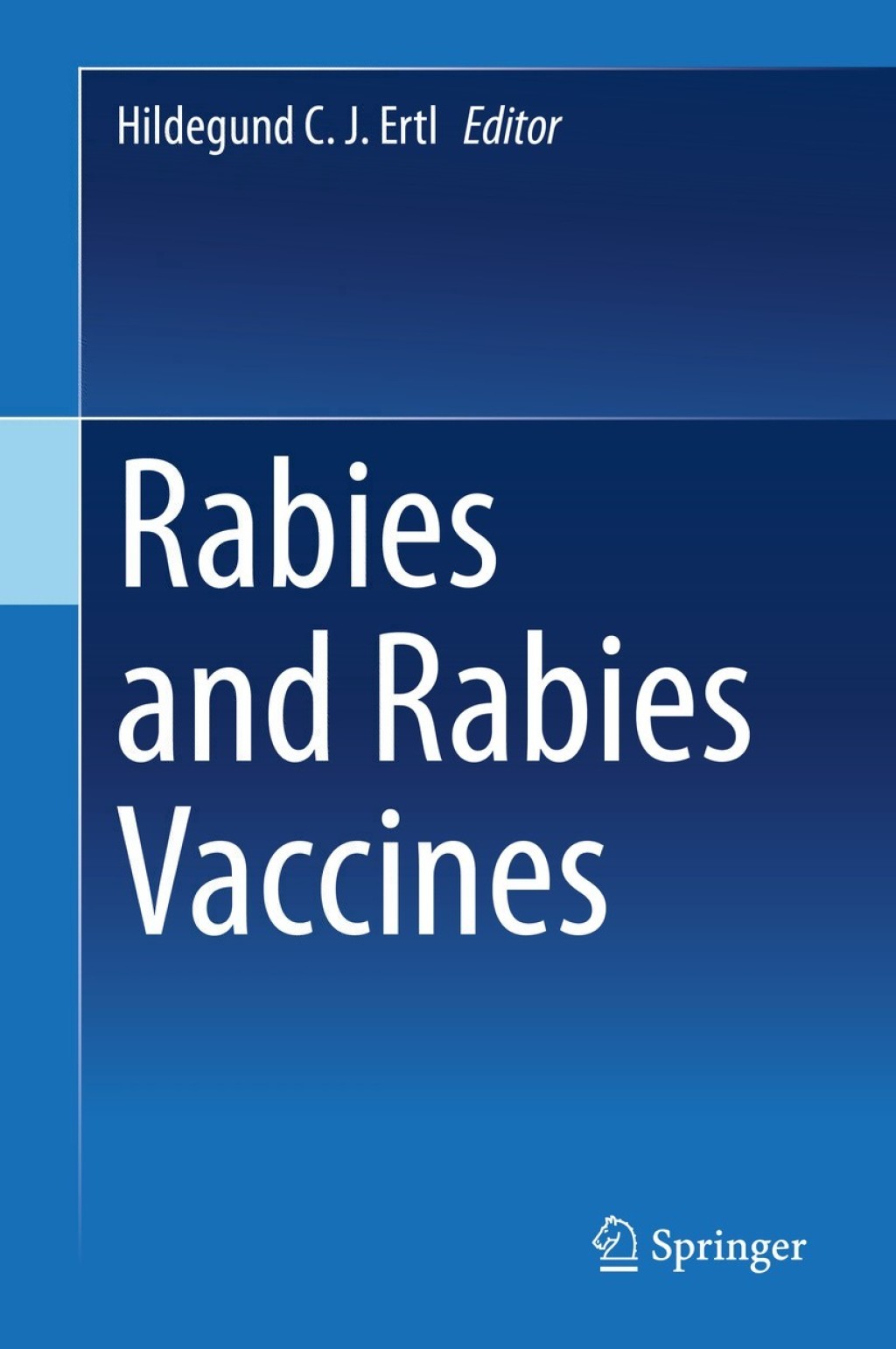 Rabies and Rabies Vaccines 1st Edition